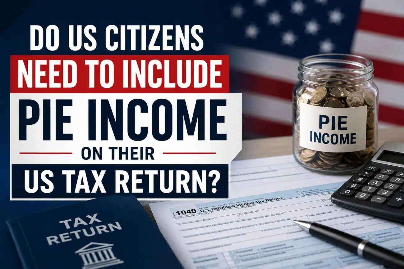Do-US-citizens-need-to-include-PIE-income-on-their-US-tax-return